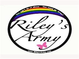 RILEY'S ARMY YOU CAN'T DO IT ALONE YOU NEED AN ARMY WWW.RILEYSARMY.COM