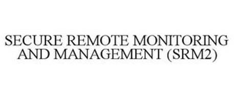 SECURE REMOTE MONITORING AND MANAGEMENT (SRM2)