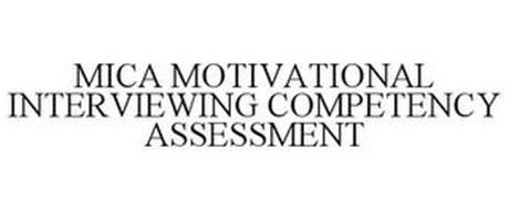 MICA MOTIVATIONAL INTERVIEWING COMPETENCY ASSESSMENT