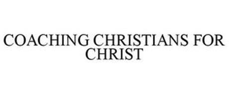 COACHING CHRISTIANS FOR CHRIST