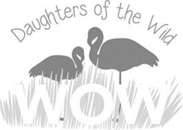 DAUGHTERS OF THE WILD WOW
