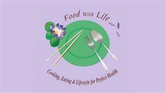 FOOD WITH LIFE COOKING, EATING AND LIFESTYLE FOR PERFECT HEALTH