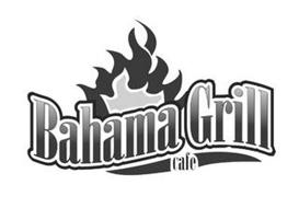 BAHAMA GRILL CAFE