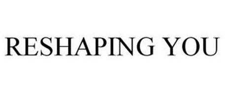 RESHAPING YOU