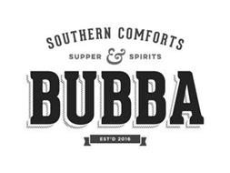 BUBBA SOUTHERN COMFORTS SUPPER & SPIRITS EST'D 2016