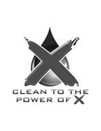 X CLEAN TO THE POWER OF X