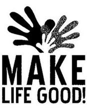 MAKE LIFE GOOD!