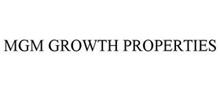 MGM GROWTH PROPERTIES