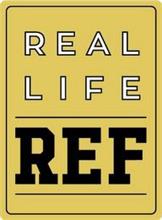 REAL LIFE REF