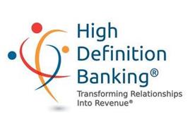 HIGH DEFINITION BANKING TRANSFORMING RELATIONSHIPS INTO REVENUE