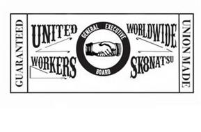 UNITED WORLDWIDE WORKERS SK8NATSU GENERAL EXECUTIVE BOARD GUARANTEED UNION MADE