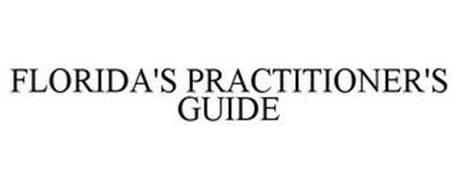 FLORIDA'S PRACTITIONER'S GUIDE