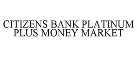 CITIZENS BANK PLATINUM PLUS MONEY MARKET