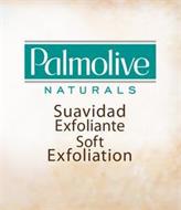 PALMOLIVE NATURALS SUAVIDAD EXFOLIANTE SOFT EXFOLIATION