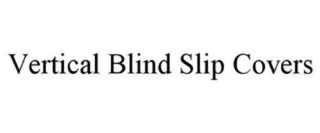 VERTICAL BLIND SLIP COVERS