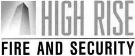 HIGH RISE FIRE AND SECURITY