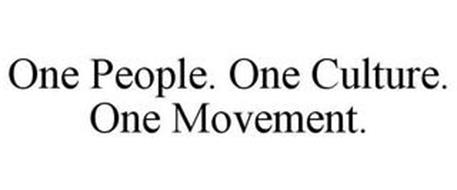 ONE PEOPLE. ONE CULTURE. ONE MOVEMENT.