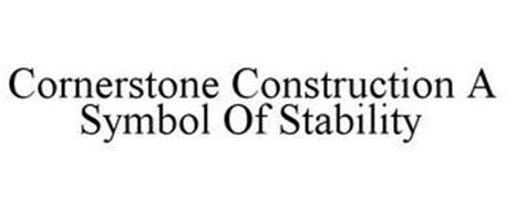 CORNERSTONE CONSTRUCTION A SYMBOL OF STABILITY