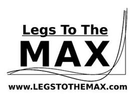 LEGS TO THE MAX WWW.LEGSTOTHEMAX.COM