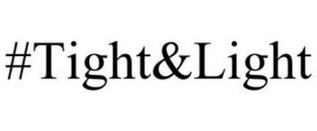 #TIGHT&LIGHT
