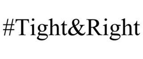 #TIGHT&RIGHT