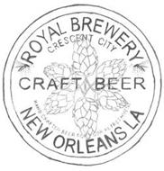 ROYAL BREWERY CRAFT BEER CRESCENT CITY HAND CRAFTED BEER FOR YOUR REFRESHMENT NEW ORLEANS LA