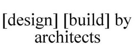 [DESIGN] [BUILD] BY ARCHITECTS