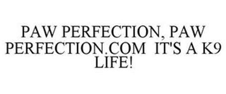 PAW PERFECTION, PAW PERFECTION.COM IT'SA K9 LIFE!