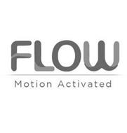 FLOW MOTION ACTIVATED