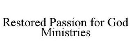 RESTORED PASSION FOR GOD MINISTRIES