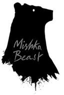 MISHKA BEAST