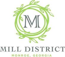 M MILL DISTRICT MONROE, GEORGIA
