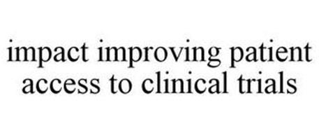 IMPACT IMPROVING PATIENT ACCESS TO CLINICAL TRIALS