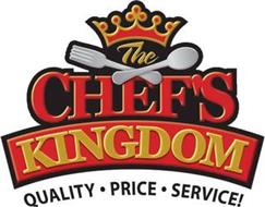 THE CHEF'S KINGDOM QUALITY · PRICE · SERVICE!
