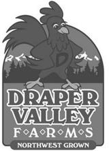 D DRAPER VALLEY FARMS NORTHWEST GROWN