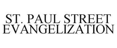ST. PAUL STREET EVANGELIZATION