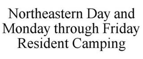 NORTHEASTERN DAY AND MONDAY THROUGH FRIDAY RESIDENT CAMPING