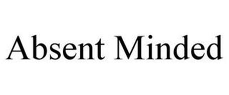 ABSENT MINDED