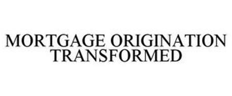 MORTGAGE ORIGINATION TRANSFORMED
