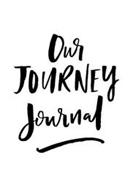 OUR JOURNEY JOURNAL
