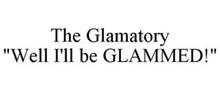 THE GLAMATORY "WELL I