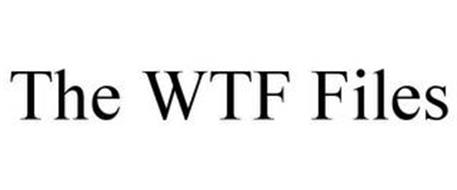 THE WTF FILES