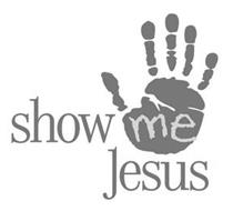 SHOW ME JESUS