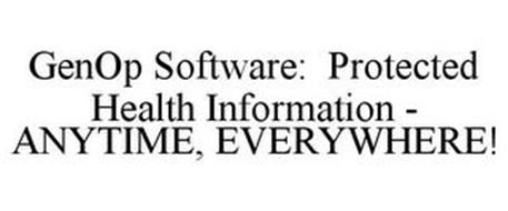 GENOP SOFTWARE: PROTECTED HEALTH INFORMATION - ANYTIME, EVERYWHERE!