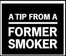 A TIP FROM A FORMER SMOKER
