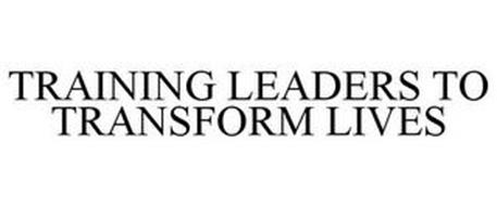 TRAINING LEADERS TO TRANSFORM LIVES