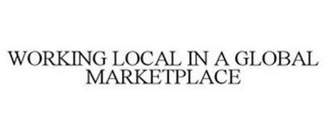 WORKING LOCAL IN A GLOBAL MARKETPLACE