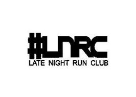 #LNRC LATE NIGHT RUN CLUB