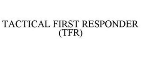 TACTICAL FIRST RESPONDER (TFR)