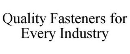 QUALITY FASTENERS FOR EVERY INDUSTRY